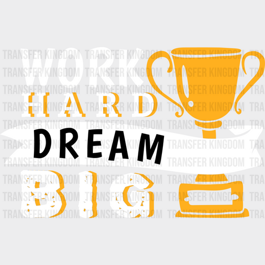 Work Hard Dream Big - Gym Dtf Heat Transfer Unisex S & M (10’’) / Light Color Design (See Imaging)