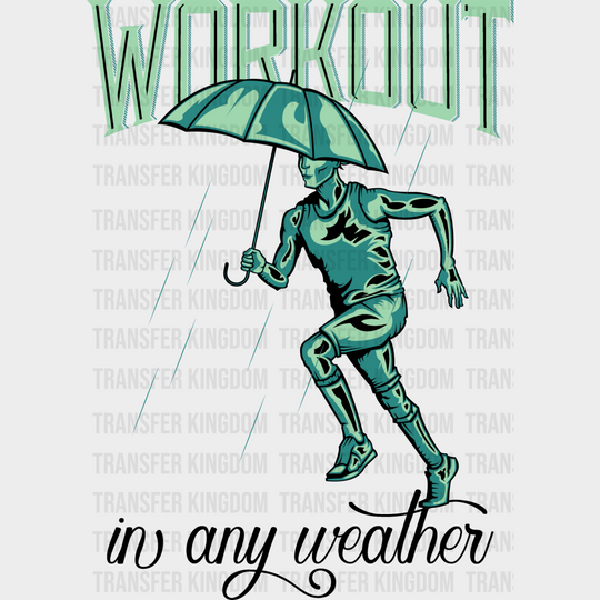 Workout In Any Weather - Gym Dtf Heat Transfer Unisex S & M (10’’) / Dark Color Design (See Imaging)