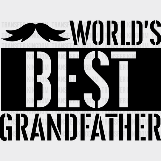 World’s Best Grandfather - Grandpa Dtf Heat Transfer Unisex S & M (10’’) / Dark Color Design