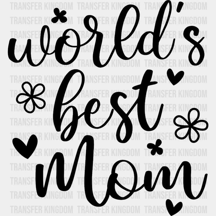 Worlds Best Mom Floral - New Mom - Cute Mom - Design - DTF heat transfer