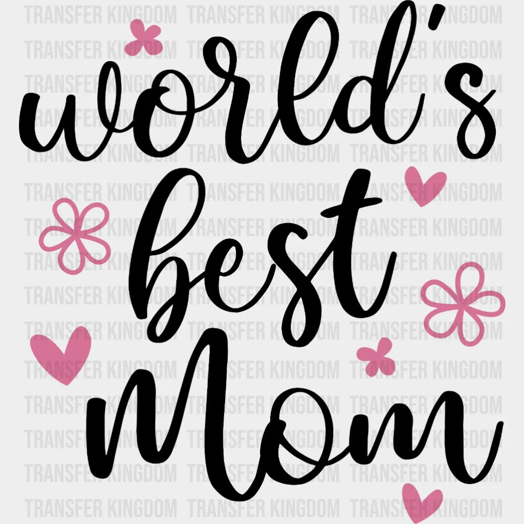 Worlds Best Mom Floral - New Cute Design Dtf Heat Transfer