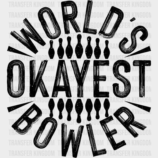 World’s Okayest Bowler - Bowling DTF Transfers Adult Unisex - S & M (10’’) / Dark Color Design (See Imaging)