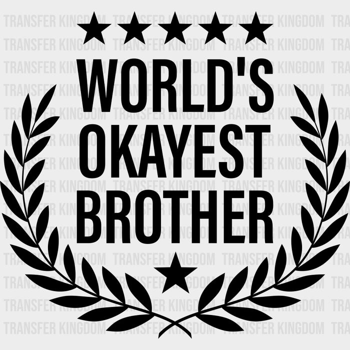 World's Okayest Brother - Brother DTF Transfers