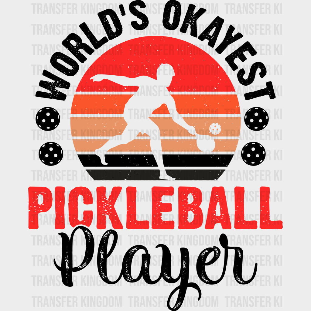 World's Okayest Pickleball Player - Pickleball DTF Transfers transfer-kingdom Dark Color Design (See Imaging)