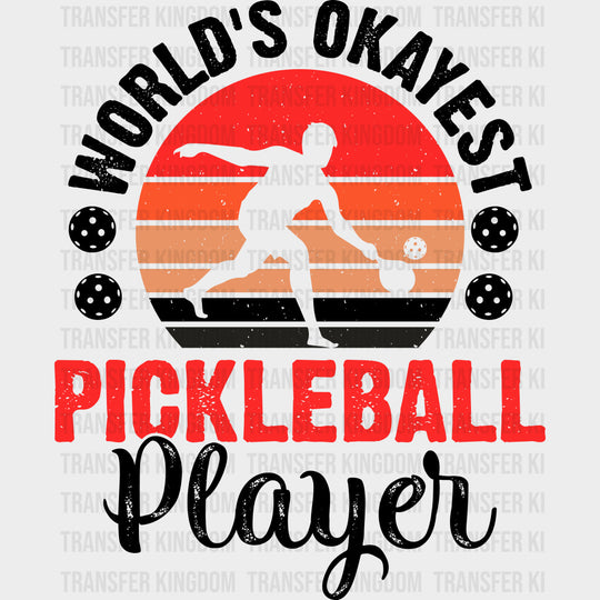 World's Okayest Pickleball Player - Pickleball DTF Transfers transfer-kingdom Dark Color Design (See Imaging)