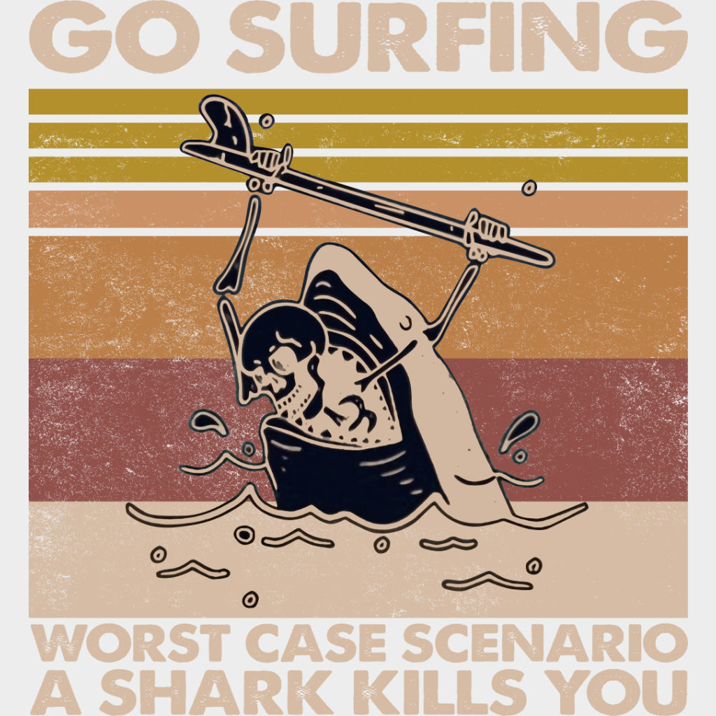 Worst Case Scenario A Shark Kills You - Surfing DTF Transfers transfer-kingdom Light Color Design (See Imaging)