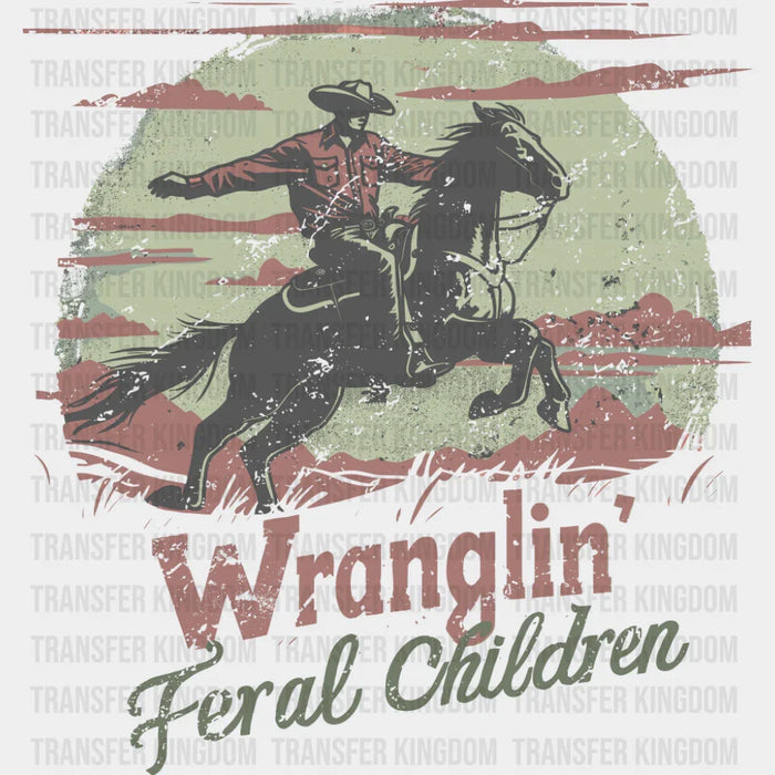 Wranglin' Feral Children - Rodeo DTF Transfer