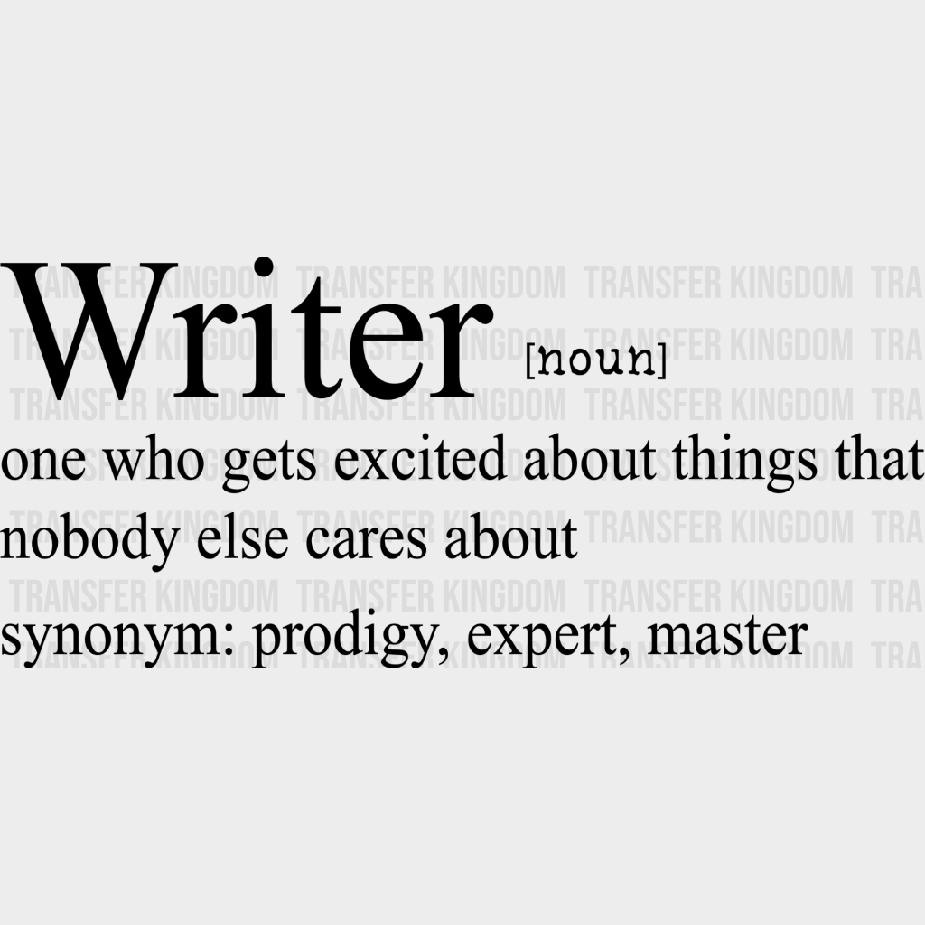 Writer Definition - Writing Dtf Heat Transfer Unisex S & M (10’’) / Dark Color Design See Imaging