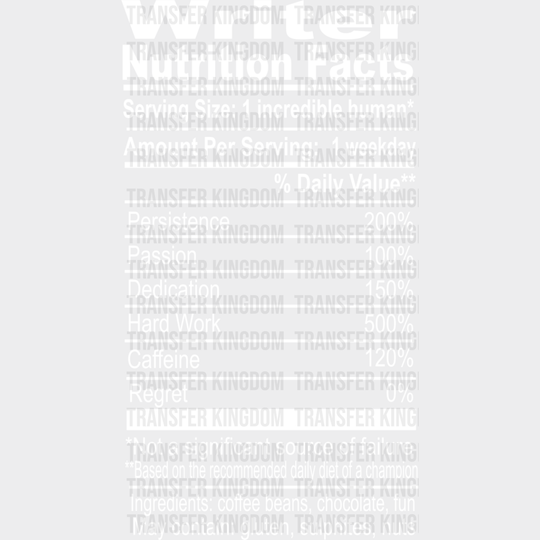 Writer Nutrition Facts - Writing Dtf Heat Transfer Unisex S & M (10’’) / Light Color Design See