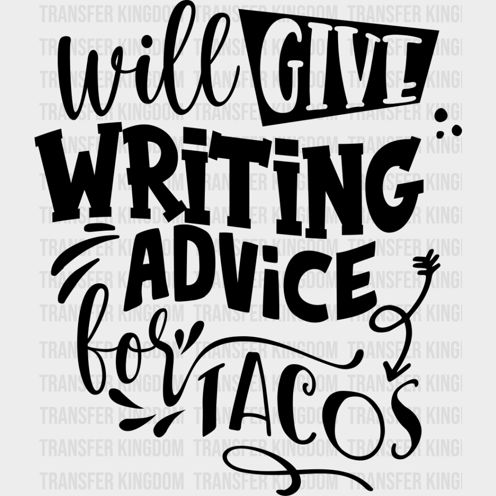 Writing Advice For Tacos - Dtf Heat Transfer Unisex S & M (10’’) / Dark Color Design See Imaging