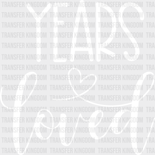 Years Loved - Anniversary Dtf Heat Transfer Unisex S & M (10’’) / Light Color Design See Imaging