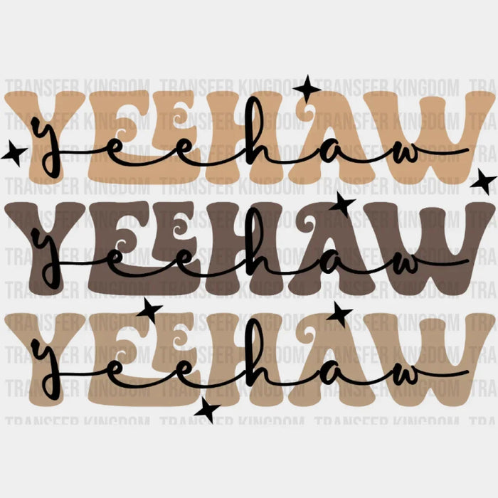Yee Haw Yee Haw Yee Haw  DTF Transfer