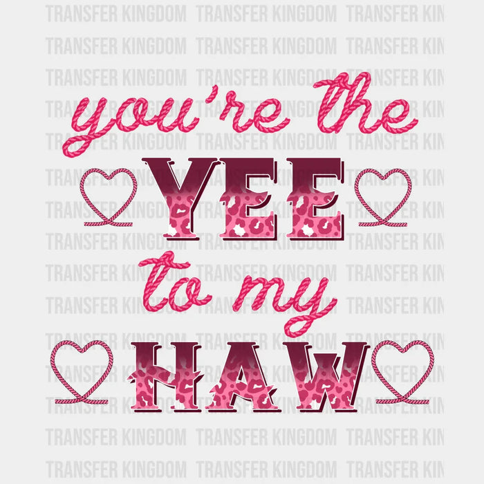 YEE HAW YOU ARE MY LOVE - DTF heat transfer