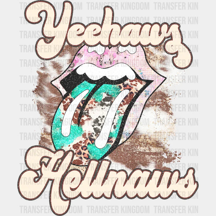 Yeehaws Hellnaws Design - Western DTF Transfers