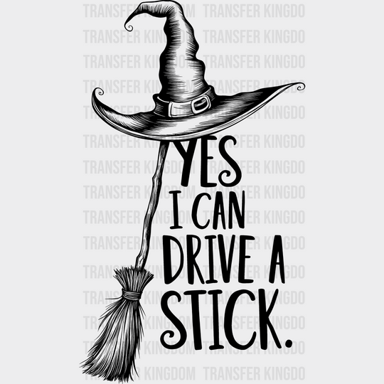 Yes I Can Drive A Stick Halloween DTF Transfer Adult Unisex S & M (10’’) / Dark Color Design (See Imaging)