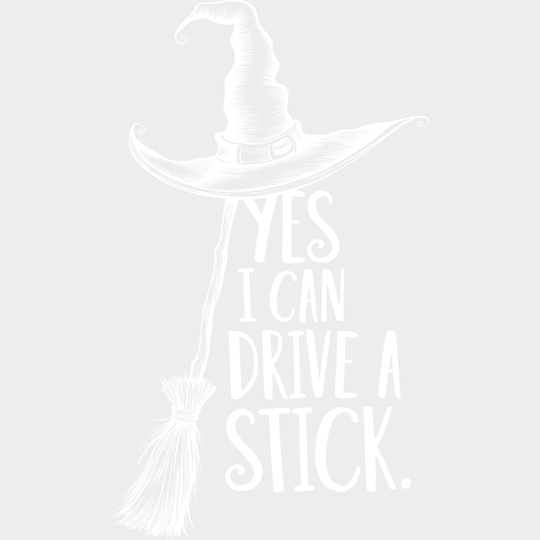 Yes I Can Drive A Stick Halloween DTF Transfer Adult Unisex S & M (10’’) / Light Color Design (See Imaging)