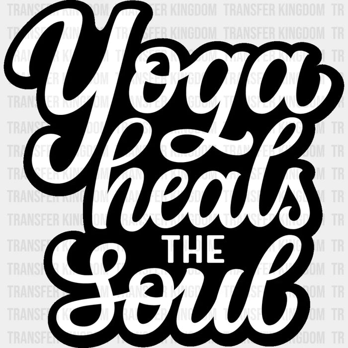 Yoga Heals The Souls - Yoga DTF Heat Transfer