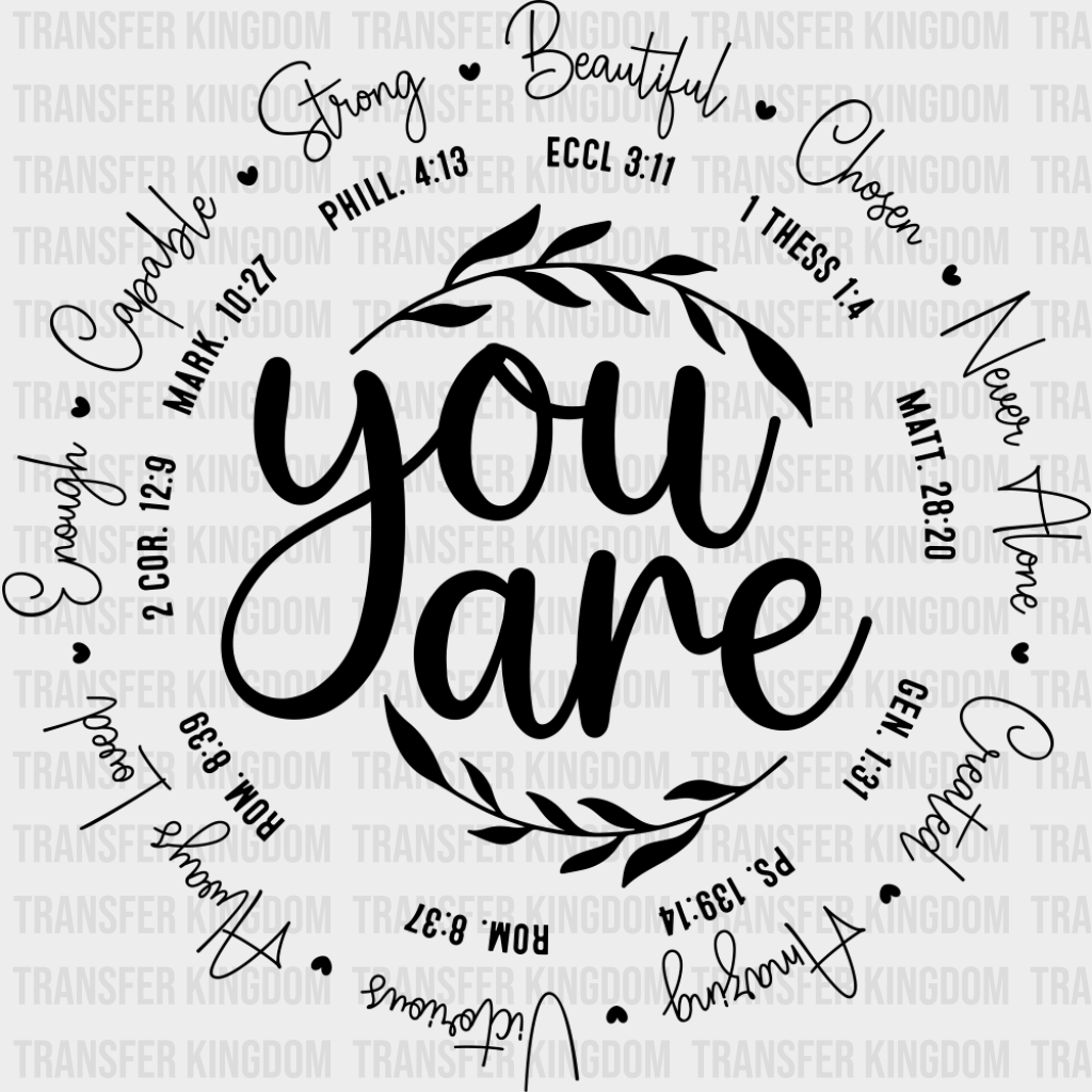 You Are B&W - Christianity DTF Transfer Adult Unisex - S & M (10’’) / Dark Color Design (See Imaging)
