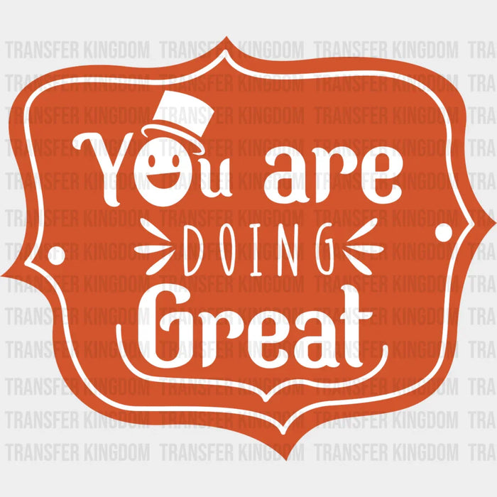 You Are Doing Great - Quotes DTF Transfer