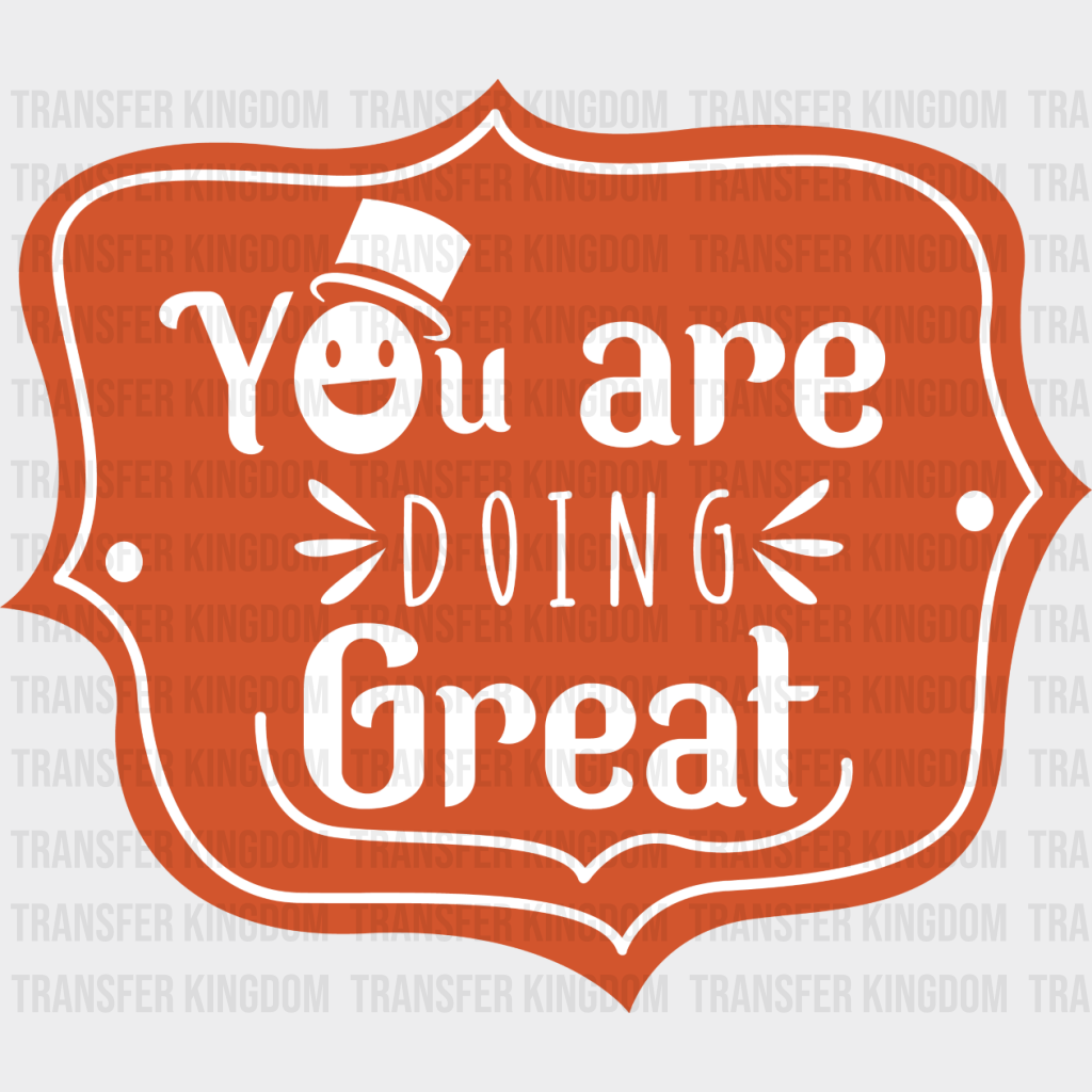 You Are Doing Great - Quotes Dtf Transfer