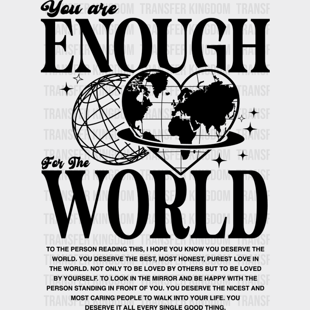 You Are Enough For The World - Mental Health Dtf Transfer Unisex S & M (10’’) / Dark Color