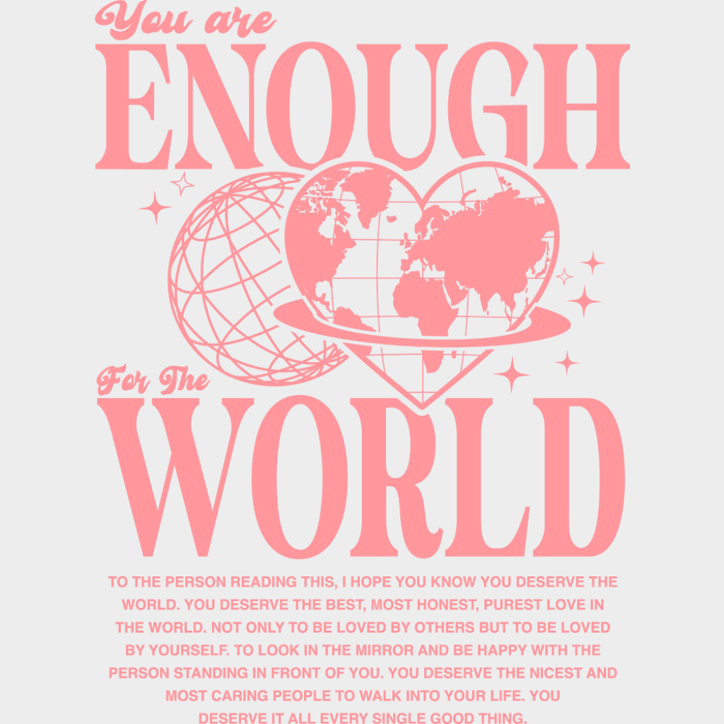 You Are Enough For The World - Mental Health Dtf Transfer Unisex S & M (10’’) / Light Color