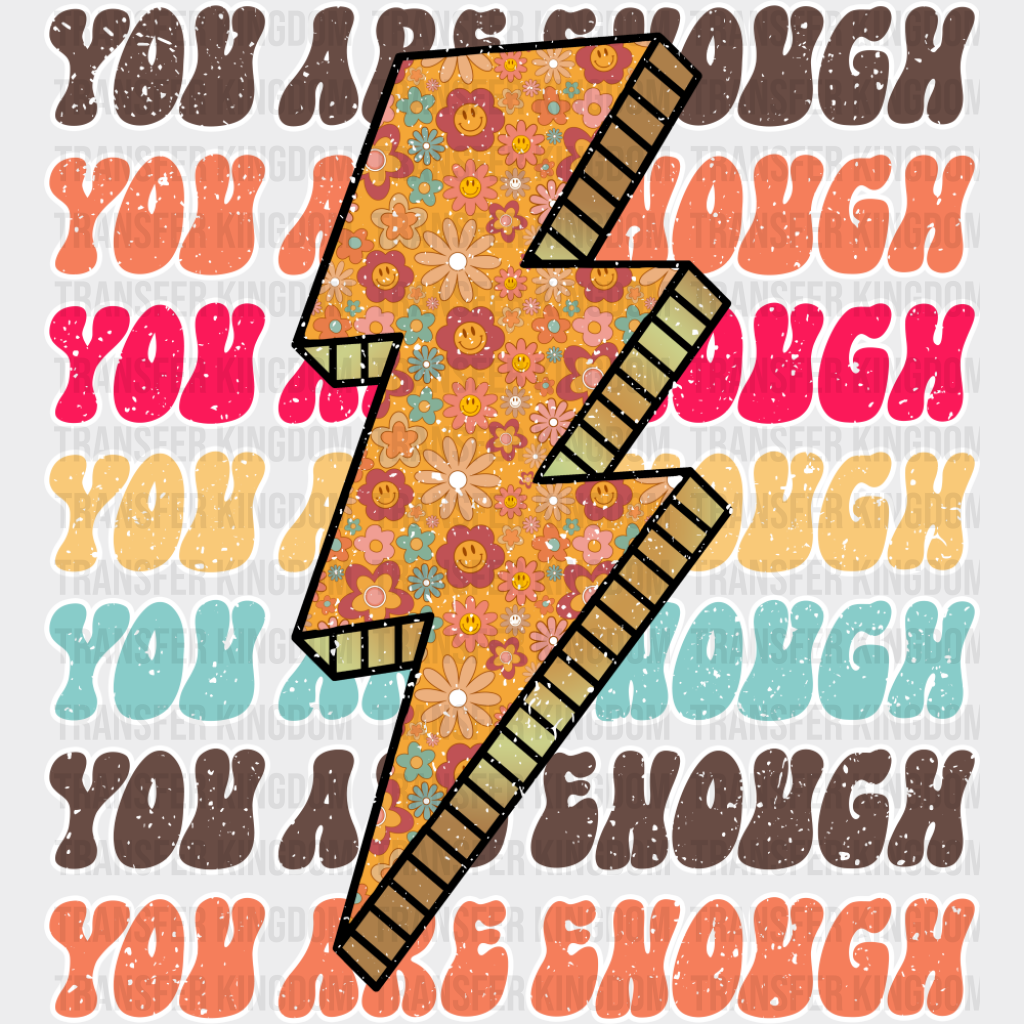 You Are Enough Lightning - Good Vibes DTF Transfer