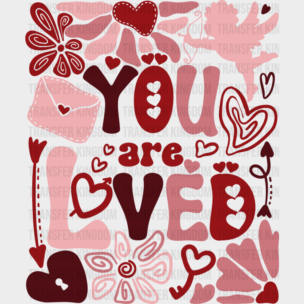 You Are Loved Red Design - Valentine’s Day Dtf Transfer