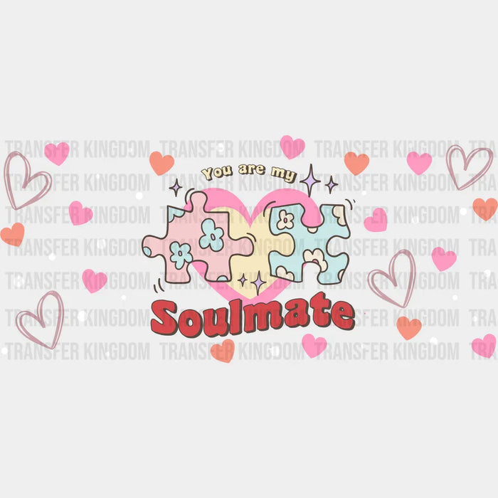 You Are My Soulmate - Valentine's Day Cup Wrap UV Sticker Permanent UV DTF Decal