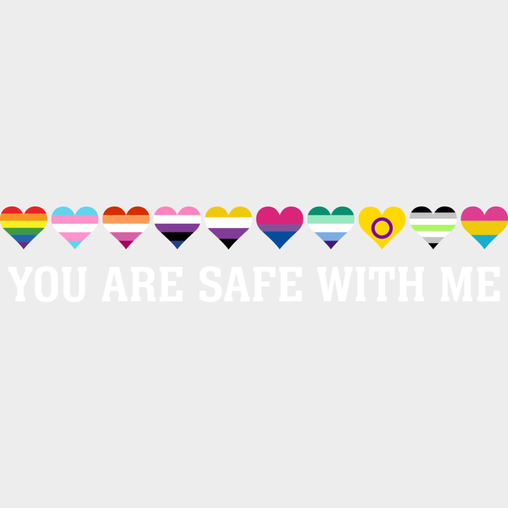 You Are Safe With Me Hearts - Gay DTF Transfer Adult Unisex - S & M (10’’) / Light Color Design (See Imaging)