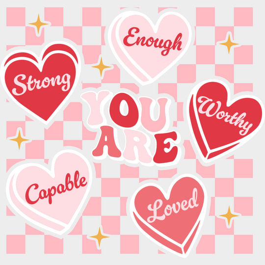 You Are Strong Capable Loved - Valentine’s Day DTF Transfer Adult Unisex - S & M (10’’) / Light Color Design (See