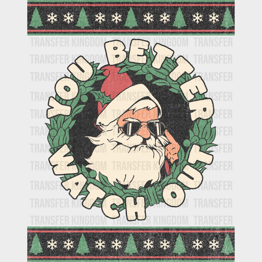 You Better Watch Out - Christmas DTF Transfer