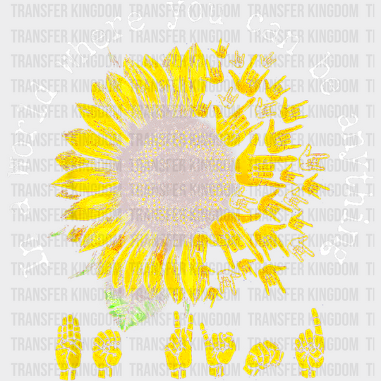 You Can Be Anything Sunflower Design - Kind Dtf Transfer