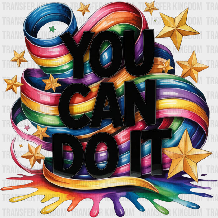 You Can Do It Colorful Design - Quotes DTF Transfers