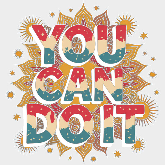 You Can Do It Retro - Quotes DTF Transfers Adult Unisex - S & M (10’’) / Light Color Design (See Imaging)