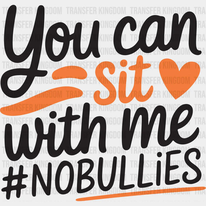 You Can Sit With Me - Anti Bullying Iron On DTF Transfer