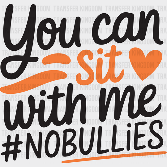 You Can Sit With Me - Anti Bullying Iron On Dtf Transfer