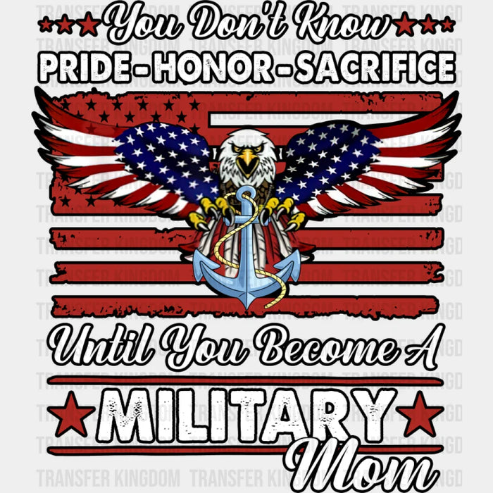 You Don't Know Until You Become A Military Mom - Military DTF Transfer