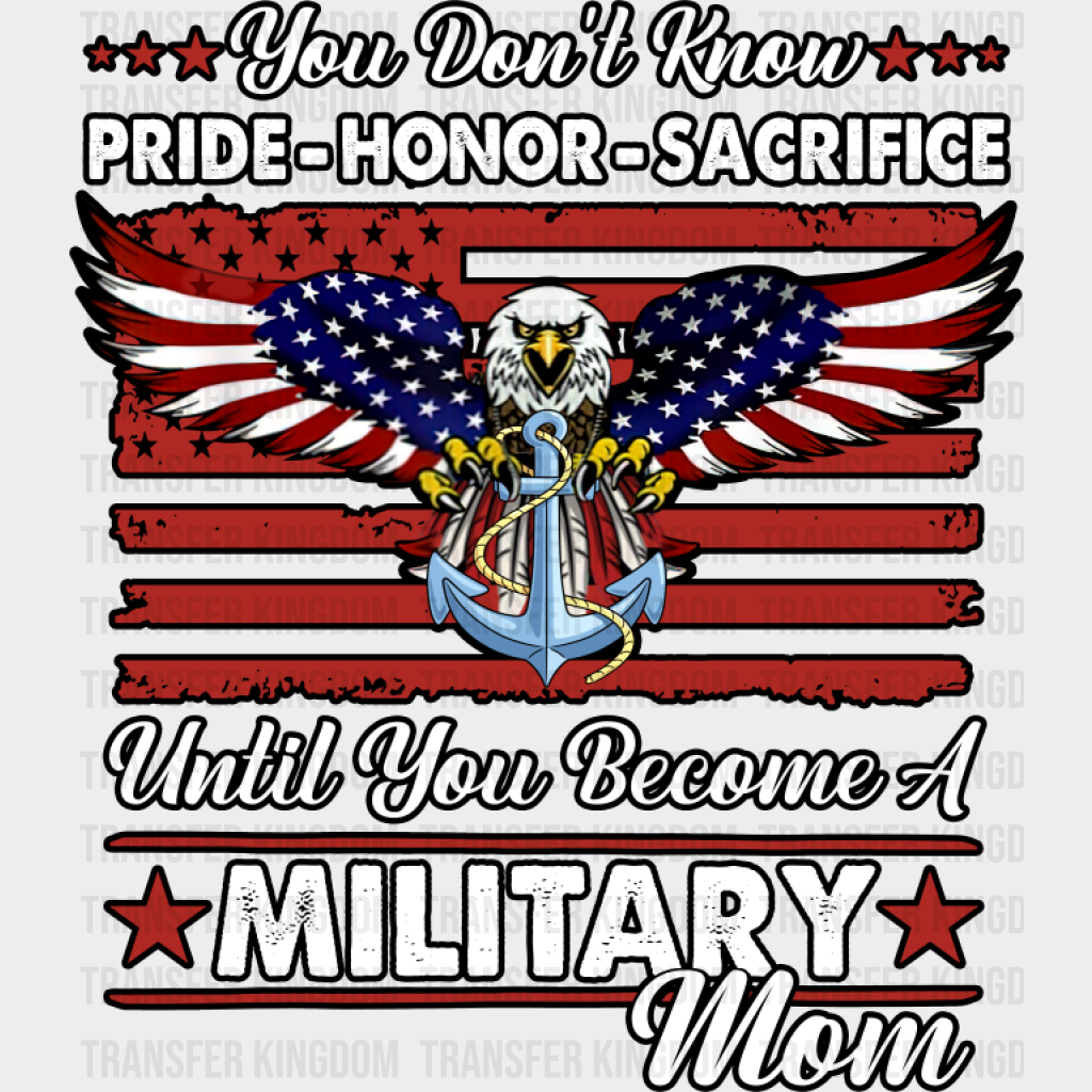 You Don’t Know Until You Become A Military Mom - Military DTF Transfer Adult Unisex - S & M (10’’) / Dark Color Design