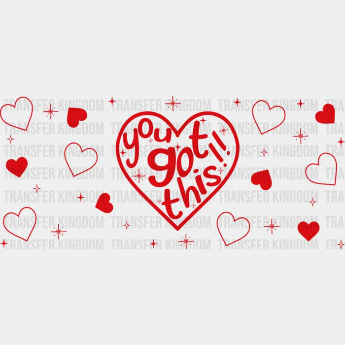You Got This Red - General Cup Wrap UV Sticker Permanent UV DTF Decal