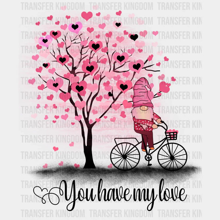 YOU HAVE MY LOVE - DTF heat transfer