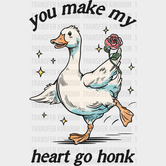 You Make My Heart Go Honk - Valentine's Day DTF Transfers transfer-kingdom Dark Color Design (See Imaging)