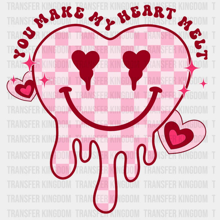 You Make My Heart Melt - Valentines Day DTF heat transfer