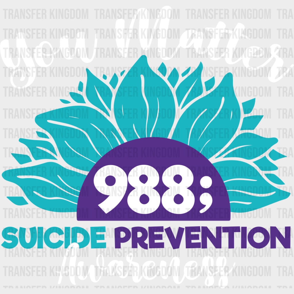 You Matter 988 Suicide Prevention - Suicide Awareness DTF Transfer