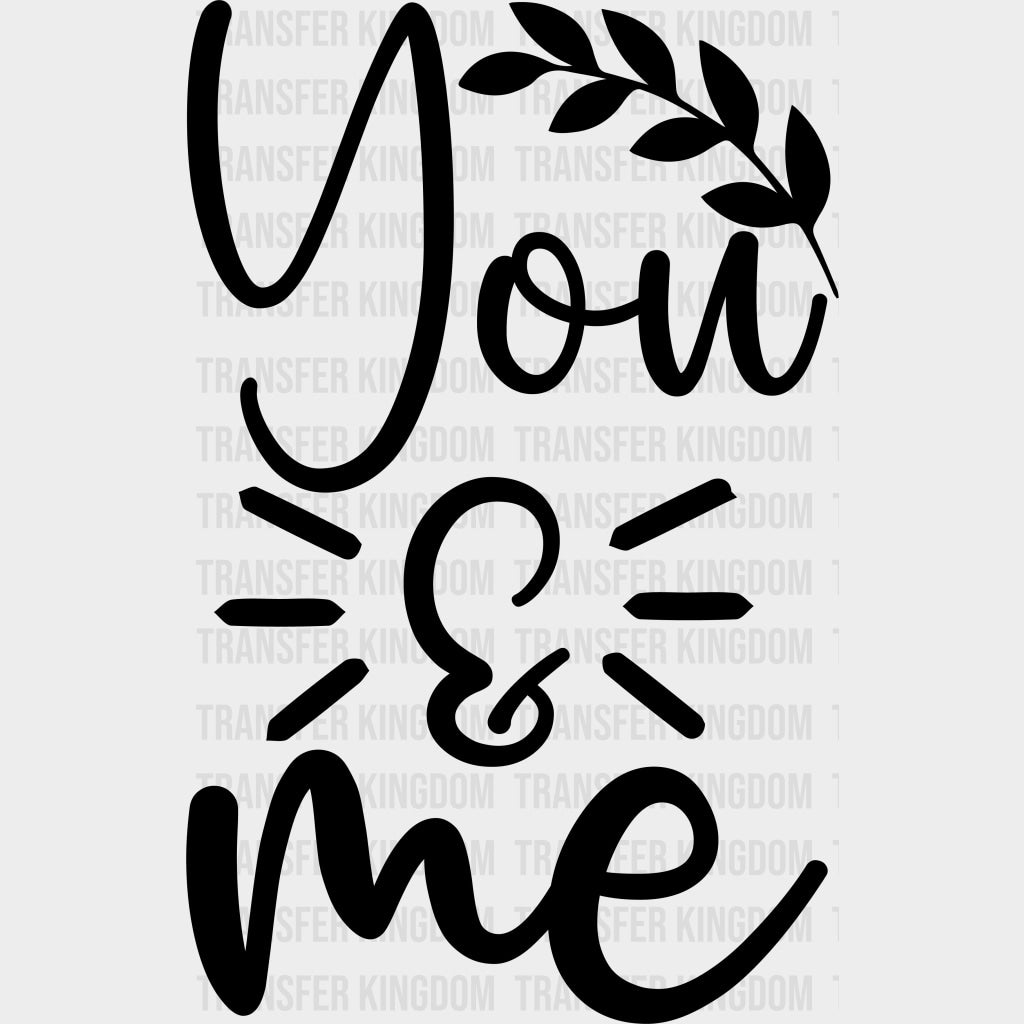 You & Me - Anniversary DTF Transfer transfer-kingdom Dark Color Design (See Imaging)