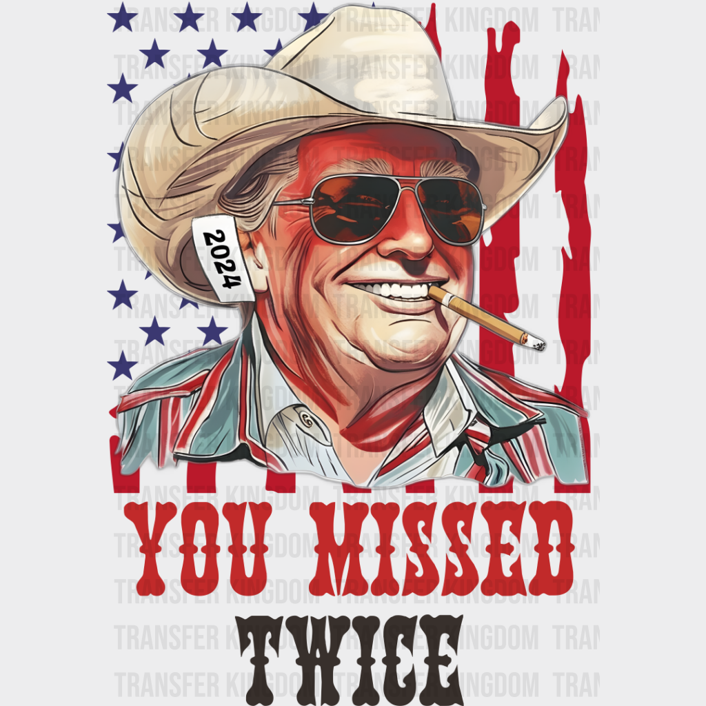 You Missed Twice - Trump Dtf Transfer Unisex S & M (10’’) / Dark Color Design See Imaging