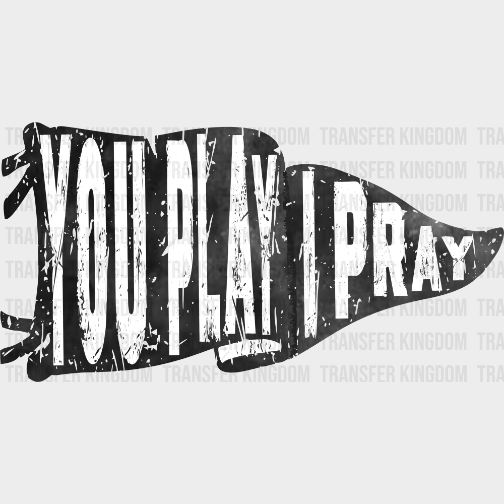 You Play I Pray Christianity DTF Transfer Adult Unisex S & M (10’’) / Dark Color Design (See Imaging)
