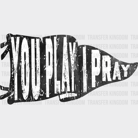 You Play I Pray Christianity DTF Transfer Adult Unisex S & M (10’’) / Dark Color Design (See Imaging)
