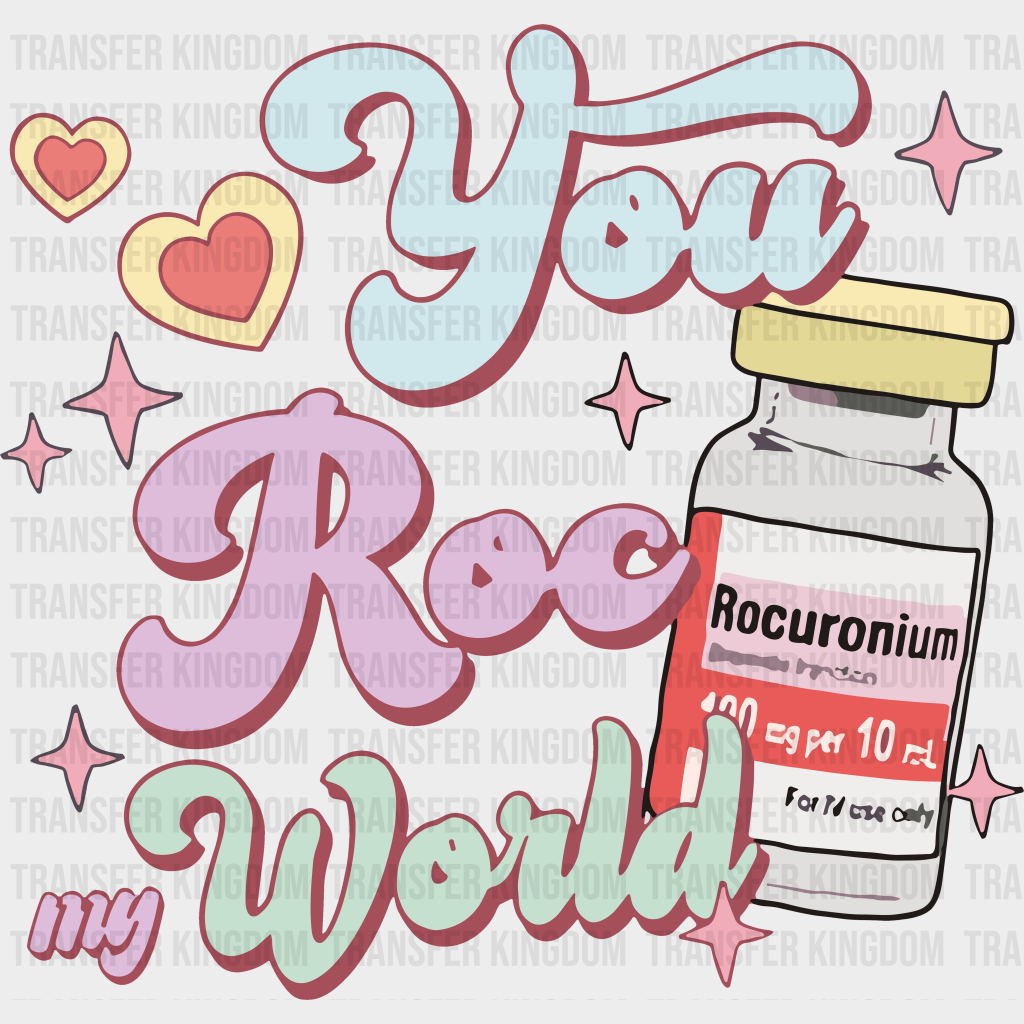 You Roc World Valentines Day Design - Dtf Heat Transfer