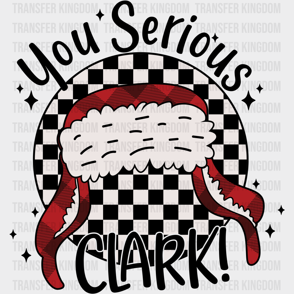 You Serious Clark Christmas Design Dtf Heat Transfer Unisex - S & M ( 10 ) / Dark Color See Imaging